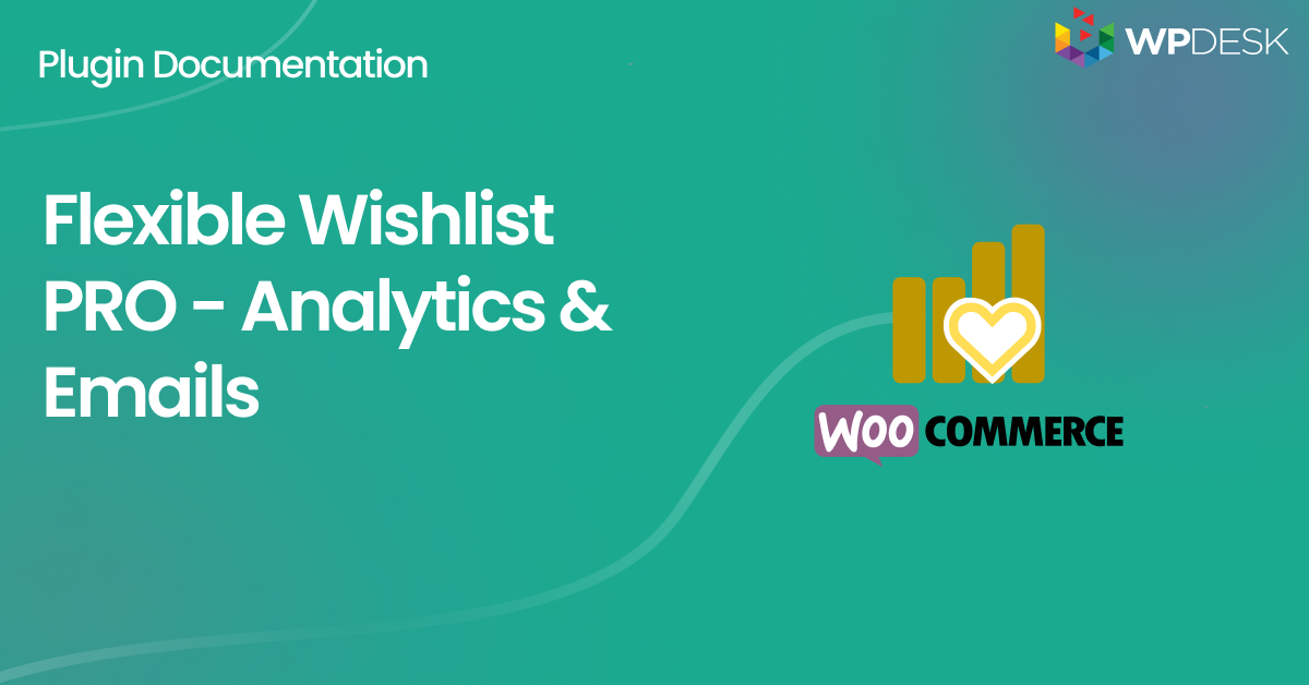 Flexible Wishlist PRO - Analytics and Emails WooCommerce WordPress Plugin 1 Flexible Wishlist PRO - Analytics and Emails WooCommerce WordPress Plugin