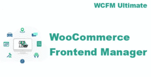 WCFM Ultimate Plugin – WooCommerce Frontend Manager Ultimate WordPress Plugin